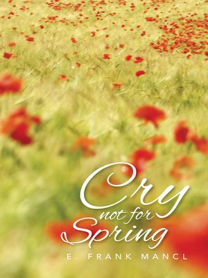 cover image of Cry Not for Spring